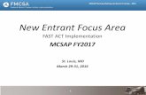 New Entrant Focus Area - Home | FMCSA · 2019-12-13 · MCSAP Planning Meeting and Grants Training – 2016 . New Entrant Focus Area . FAST ACT Implementation. MCSAP FY2017 . St.