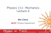 Physics 111: Mechanics Lecture 6binchen/phys111/LectureNotes/... · Lecture 6 Bin Chen NJIT Physics Department . Chapter 6 Work and Kinetic Energy q 1.10 Scalar Product of Vectors