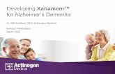 Developing Xanamem - Actinogenactinogen.com.au/wp-content/uploads/2016/02/Investor-Presentatio… · 3 Actinogen Medical - Overview Developing a novel treatment for Alzheimer’s