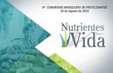 6º. CONGRESSO BRASILEIRO DE FERTILIZANTES 29 de Agosto de 2016anda.org.br/wp-content/uploads/2018/10/Nutrientes_para_a... · 2018-11-05 · 6º. CONGRESSO BRASILEIRO DE FERTILIZANTES