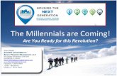 The Millennials are Coming!...The Millennials are Coming! Are You Ready for this Revolution? Thanks for joining me! Steve Matre BANNER APARTMENTS / Banner Property Management, LLC