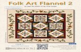 Folk Art Flannel 2 - Henry Glass Fabrics Art... · 2018-10-15 · Folk Art Flannel 2 Finished Quilt Size: 51 x 51 49 West 37th Street, New York, NY 10018 tel: 212-686-5194 fax: 212-532-3525