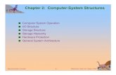 Chapter 2: Computer-System StructuresOperating System Concepts 2.7 Silberschatz, Galvin and Gagne 2002 I/O Structure After I/O starts, control returns to user program only upon I/O