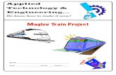 Maglev Train Project - lincnet.org1 Maglev Train Project Name: _____ Date: _____ Grade: ____ Section: ____ Applied Technology & Engineering...