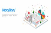 Platform’ revenues with WooHoo ‘One Stop Increase eCommerce … · 2018-05-30 · transforming businesses by creating new ways to extend user’s engagement by customizing the