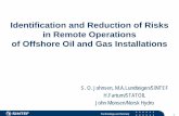 Identification and Reduction of Risks in Remote Operations ... · Technology and Society 6 Background Remote operations and remote control of offshore Oil and Gas installations is