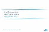 KBC Group / Bank Debt presentation November 2015 · 2020-07-09 · Debt presentation November 2015 KBC Group ... This presentation contains non-IFRS information and forward-looking