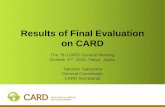 Results of Final Evaluation on CARDOverview of Final Evaluation 1-1. Scope of Evaluation 1-2. Target Countries and Institutions 1-3. Method of Evaluation 2. Achievement of CARD 2-1.