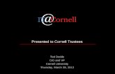 Presented to Cornell Trustees Reports and...339 320 320 286 23 31 36 7 12 STAFF IT@Cornell is … multiple organizations Deans, VPs 55% of IT staff work in colleges, schools, units