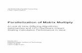 Parallelization of Matrix Multiplycourses.csail.mit.edu/.../reports/Elliotte_Kim-6.338-Final_Report.pdf · multiplication calculations faster has obvious value. 3.) Project Description