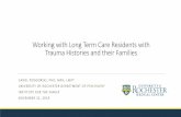 Working with Families of Long Term Care Residents with ... · vicarious trauma, learning and modeling, parenting and family environment, and biological influences, are reviewed. Survivor