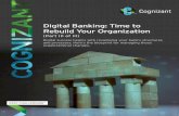 Digital Banking: Time to Rebuild Your Organization (Part ......DIGITAL BANKING: TIME TO REBUILD YOUR ORGANIZATION (PART III OF III) 5 Readying Organizations for Digital Success Organizational