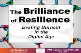 Brilliance Resilience - Reboot Communications | Home€¦ · The Brilliance of Resilience Beating Burnout in the Digital Age Jacy Imilkowski PMP, ACC, CPCC, CLCC PMI-Vancouver Island