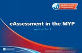 eAssessment in the MYP - Success · © International Baccalaureate Organization 2015 Power and Impact of Digital Assessment Online workshop will be launched May 11 •Develop inquiries