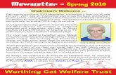 Chairman’s Welcome...Chairman’s Welcome ... Worthing Cat Welfare Trust-Spring 2018Welcome to our Spring 2018 Mewsletter, hoping that it finds you all safe and well. 2017 was an