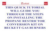 INSTALLING PROPANE CONVERSION KIT - Beckett …...The Beckett Propane Restrictor Conversion Kit allows for the conversion of CG10, CG15, CG25, and CG50 burners for use with propane