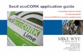 Secil ecoCORK application guide - Mike Wye · Cost effective Speedier application ... surface texture suitable for the finishing coat. 6 4. Finishing render or plaster Telephone: