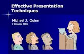 Effective Presentation Techniques - Oregon State University...Effective Presentation Techniques Michael J. Quinn 7 October 2005 1.2. Outline Structuring presentation Designing slides