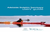 Adelaide Dolphin Sanctuary users’ guide€¦ · SANCTUARY Port Gawler Conservation Park Torrens Island Conservation Park Torrens Island Garden Island CITY OF PORT ADELAIDE ENFIELD