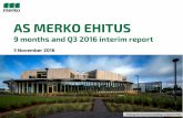 AS MERKO EHITUS · 2020-06-30 · Q3 2016 revenue (EUR 67.8m) on par with last year’sresults (EUR 68.4m). 9M 2016 revenue ... This presentation has been prepared by AS Merko Ehitus