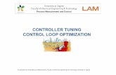CONTROLLER TUNING CONTROL LOOP OPTIMIZATION · • The fundamental trade-off in control loop tuning is between a control loopcontrol loops’s speed and stability; • If you increase