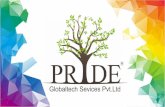 ABOUT - Pride Group integrated Pride Globaltech Services specializing in execution of S ervice Sector