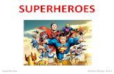 SUPERHEROES( IRON)MAN) Superheroes ) ))) ) ))))) )Shelley)Moore,)2013) AQUA MAN Superheroes ) ))) )