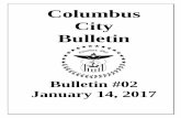 Columbus City BulletinMonday, January 9, 2017 5:00 PM City Council Chambers, Rm 231 REGULAR MEETING NO. 1 OF COLUMBUS CITY COUNCIL, JANUARY 09, 2017 at 5:00 P.M. IN COUNCIL CHAMBERS.