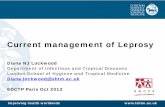 Current management of Leprosy - EDCTP...• Leprosy caused by Mycobacterium leprae • Type of disease determined by host immune response • Skin and nerves • 250, 000 new cases