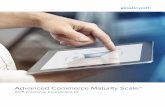 Advanced Commerce Maturity Scale™ - Elastic Path...2 Executive Summary The Advanced Commerce Maturity Scale is a new way to measure the ability of your company to conduct omnichannel,