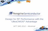 Design for RF Performance with the UltraCMOS Advantageapps.richardsonrfpd.com/Mktg/pdfs/PeregrineRFPDMTTR7.pdfMature Supply Chain Most Widely Used Semiconductor Technology CMOS ...