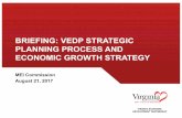 BRIEFING: VEDP STRATEGIC PLANNING PROCESS AND …sfc.virginia.gov/pdf/MEI Mtgs/082117_MEI_Public_Presentation.pdf• Top state EDOs referenced as examples to explore included: North