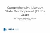Comprehensive Literacy State Development (CLSD) …2020/01/21  · with fidelity, and do not replace the Tier 1, ELA/Literacy High-Quality curriculum and instruction. • Tier 1Team