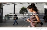 DRIVING TODAY’S RETAIL SALE · 2018-07-30 · new data sets that were previously unavailable. This data can be used to engage the new shopper, when and where they shop, moving consumers