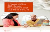 6 Ways Office 365 Keeps Your Email and Business Secure...365 Security and Compliance Center’s privacy controls let you instantly grant access to whomever needs to gather the information.