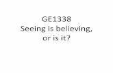 GE1338 Seeing is believing, or is it? · • Edwin Abbott, “Flatland: a romance of many dimensions” Oxford; New York: Oxford University Press, 2006. • F. Cucker “Manifold