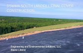 DSWMA 2016 FINAL COVER CONSTRUCTION - …...Final cover was completed in three phases. Phase I of closure was completed in 1997 & 1998 closed 6.59 acres. Phase II was completed in