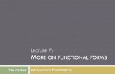 LECTURE 7: MORE ON FUNCTIONAL FORMSnb.vse.cz/~zouharj/econ/Lecture_7.pdf · Introductory Econometrics Jan Zouhar 2 we already know that linear regression can be used to describe non-linear