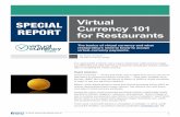 SPECIAL Virtual REPORT Currency 101 for Restaurants€¦ · shut down bitcoin, rules and regulations will likely be imposed as the digital currency’s popularity continues to grow