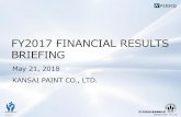 FY2017 FINANCIAL RESULTS BRIEFING - Kansai Paint€¦ · •Acquired pipeline-internal-painting technology from Mirodur in Italy •Mitsui & Co., Ltd. acquired a stake in Kansai Helios