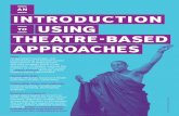 introduction to using theatre-based approaches · understanding of theatre-based approaches to Shakespeare and how to apply them in the classroom. To further explore the themes of