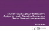 NIMHD Transdisciplinary Collaborative Centers for Health ... Chronic... · Centers for Health Disparities Research on Chronic Disease Prevention (U54) ... May 2016 Earliest Start