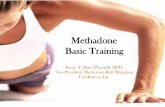 Methadone Basic Training - National PACE Association...Metabolism-related Inhibition of CYP450 enzymes Giving methadone concurrently with a drug that inhibits methadone’s metabolism