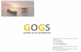 GOGS Proposal Presentation - Komachine€¦ · GOGS GLOBAL OIL & GAS SERVICES Head Office : 7F Hanwool BLDG, 456-7 Suyang-ro, Geoje-si, Gyeongnam, Korea Tel : +82 55 638 2610 Fax