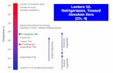 Lecture 12. Toward Absolute Zero (Ch. 4)gersh/351/Lecture 12.pdf · 2007-02-23 · Lecture 12. Refrigerators. Toward Absolute Zero (Ch. 4) 10-5 109 10-3 10-1 101 103 105 107 Center