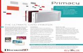 THE ULTIMATE CARD PRINTER!...ribbon is automatically set and identiﬁed. RELIABLE Primacy beneﬁts from the expertise and proven quality standards of Evolis. This enables optimized