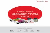 RIBBONS FOR PERSONALIZING AND PROTECTING ALL YOUR …card-sys.com/data/download/KB-EHT1-098-ENG-A4_Rev_A1_web.pdf · 2017-02-27 · The Evolis High Trust® ribbon range has been developed