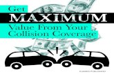 Get Value From Your Collision Coverage...Collision coverage covers the damage to your car arising out of a collision with another vehicle or an object, and includes coverage for the