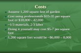 Costs - sustainable-landscape.com€¦ · How to Save $ You provide the labor Buy 4-inch or one-gallon plants Grow plants from seed or cutting (see cutting and seed exchange in October)