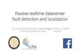 Passive realtimedatacenter fault detection and localization · Load balanced traffic simplifies fault handling •Evenly loaded paths means per path performance is similar if no errors.
